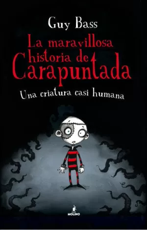 LA MARAVILLOSA HISTORIA DE CARAPUNTADA 1 - UNA CRIATURA CASI HUMANA