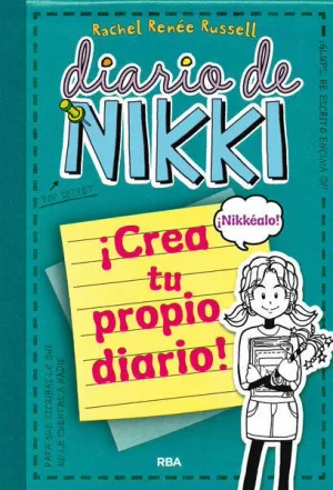 DIARIO DE NIKKI: CREA TU PROPIO DIARIO DIARIO DE NIKKI: CREA TU PROPIO DIARIO