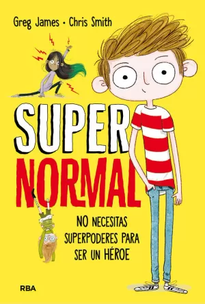 SUPERNORMAL 1 - NO NECESITAS SUPERPODERES PARA SER UN HÉROE