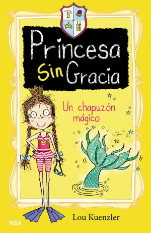 UN CHAPUZÓN MÁGICO (PRINCESA SIN GRACIA 3)