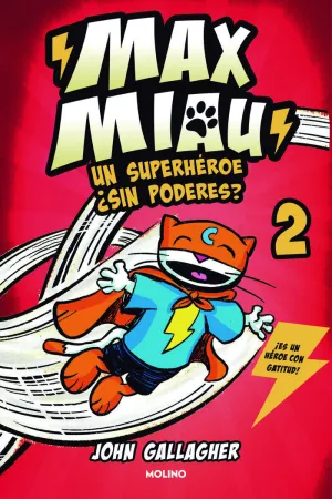 MAX MIAU 2 - UN SUPERHÉROE ¿SIN PODERES?