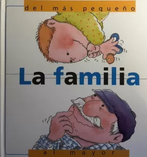 LA FAMILIA, DEL MAS PEQUEÑO AL MAYOR