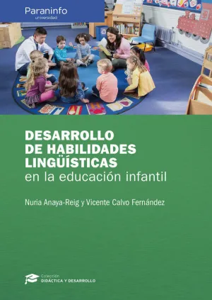 DESARROLLO DE HABILIDADES LINGÜÍSTICAS EN LA EDUCACIÓN INFANTIL DESARROLLO DE HABILIDADES LINGÜÍSTICAS EN LA EDUCACIÓN INFANTIL