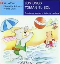LOS OSOS TOMAN EL SOL, LECTURA, EDUCACI?N PRIMARIA, 1 CICLO (LETRA DE MOLDE) LOS OSOS TOMAN EL SOL, LECTURA, EDUCACI?N PRIMARIA, 1 CICLO (LETRA DE MOLDE)