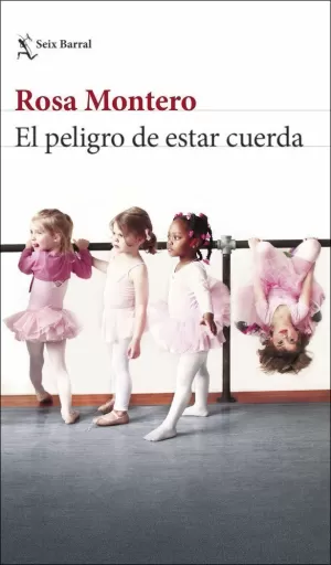 EL PELIGRO DE ESTAR CUERDA EL PELIGRO DE ESTAR CUERDA