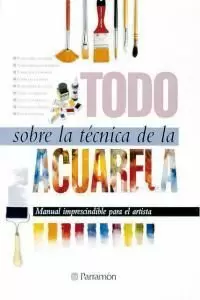 TODO SOBRE LA TÉCNICA DE LA ACUARELA
