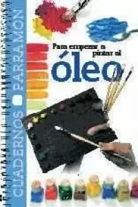 PARA EMPEZAR A PINTAR AL ÓLEO