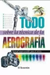 TODO SOBRE LA TÉCNICA DE LA AEROGRAFÍA