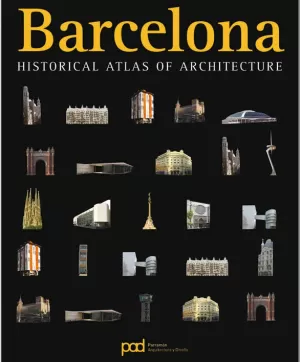 HISTORICAL ATLAS OF ARCHITECTURE BARCELONA