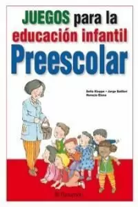 JUEGOS PARA LA EDUCACIÓN INFANTIL. PREESCOLAR