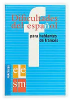 DIFICULTADES DEL ESPAÑOL PARA HABLANTES DE FRANCÉS.