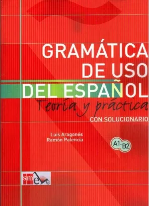GRAMÁTICA DE USO DEL ESPAÑOL: TEORÍA Y PRÁCTICA A1-B2