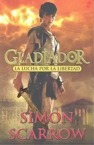 LA LUCHA POR LA LIBERTAD. GLADIADOR