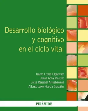DESARROLLO BIOLÓGICO Y COGNITIVO EN EL CICLO VITAL DESARROLLO BIOLÓGICO Y COGNITIVO EN EL CICLO VITAL