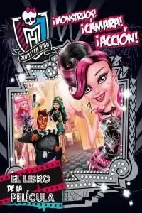 MONSTER HIGH. ¡MONSTRUOS, CÁMARA, ACCIÓN! EL LIBRO DE LA PELÍCULA