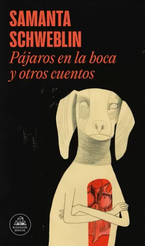PÁJAROS EN LA BOCA Y OTROS CUENTOS PÁJAROS EN LA BOCA Y OTROS CUENTOS