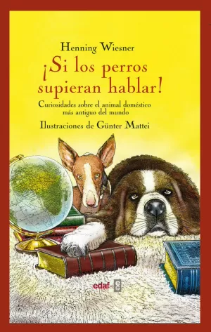 ¡SI LOS PERROS SUPIERAN HABLAR!