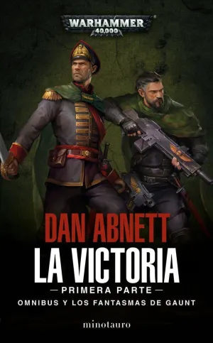 LOS FANTASMAS DE GAUNT OMNIBUS Nº 04 LA VICTORIA: PRIMERA PARTE