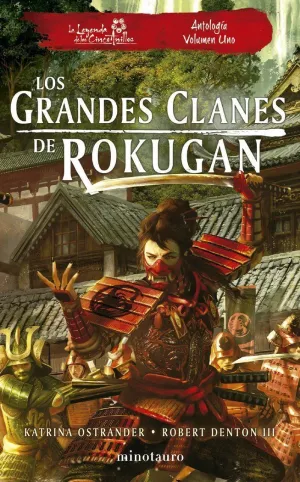 LOS GRANDES CLANES DE ROKUGAN: ANTOLOGÍA Nº 01 LOS GRANDES CLANES DE ROKUGAN: ANTOLOGÍA Nº 01