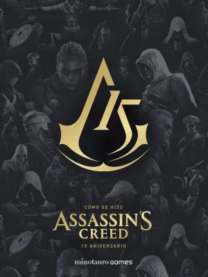 CÓMO SE HIZO ASSASSIN'S CREED. 15 ANIVERSARIO CÓMO SE HIZO ASSASSIN'S CREED. 15 ANIVERSARIO