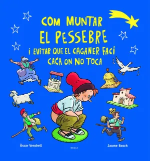 COM MUNTAR EL PESSEBRE I EVITAR QUE EL CAGANER FACI CACA ON NO TOCA