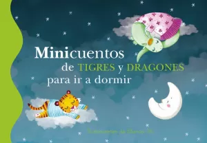 MINICUENTOS DE TIGRES Y DRAGONES PARA IR A DORMIR (MINICUENTOS)