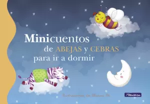 MINICUENTOS DE ABEJAS Y CEBRAS PARA IR A DORMIR (MINICUENTOS)