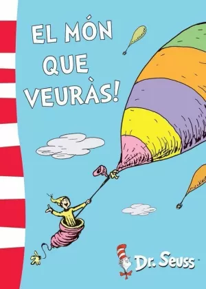 EL MÓN QUE VEURÀS! (DR. SEUSS)