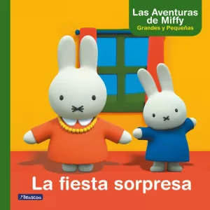 LA FIESTA SORPRESA (UN CUENTO DE LAS AVENTURAS DE MIFFY)