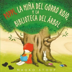 POPPI, LA NIÑA DEL GORRO ROJO, Y LA BIBLIOTECA DEL ÁRBOL (POPPI, LA NIÑA DEL GORRO ROJO)
