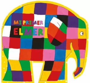 ELMER. LIBRO DE CARTÓN - MI PRIMER ELMER ELMER. LIBRO DE CARTÓN - MI PRIMER ELMER