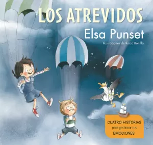 LOS ATREVIDOS. CUATRO HISTORIAS PARA GESTIONAR TUS EMOCIONES (SERIE LOS ATREVIDOS 1-4)