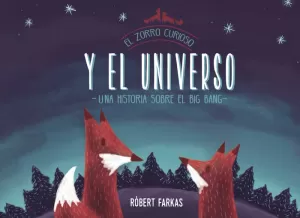 EL ZORRO CURIOSO Y EL UNIVERSO (EL ZORRO CURIOSO)