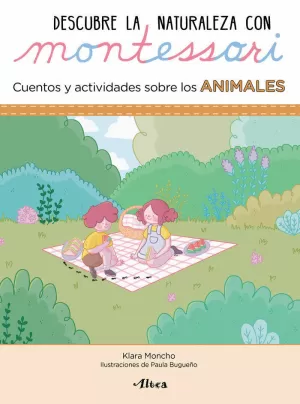 CRECIENDO CON MONTESSORI. CUADERNOS DE ACTIVIDADES - DESCUBRE LA NATURALEZA CON MONTESSORI. CUENTOS Y ACTIVIDADES SOBRE LOS ANIMALES