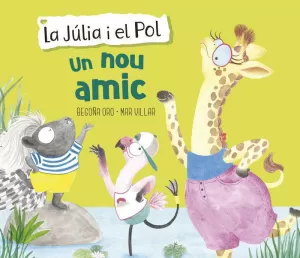 LA JÚLIA I EL POL - UN NOU AMIC
