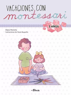 CRECIENDO CON MONTESSORI. CUADERNOS DE VACACIONES - VACACIONES CON MONTESSORI (3 AÑOS)