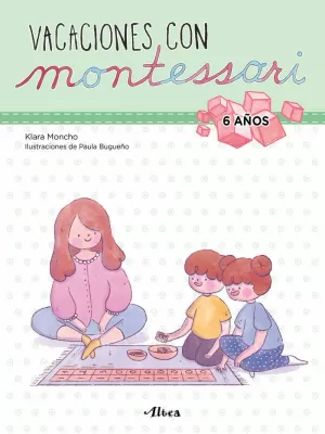 CRECIENDO CON MONTESSORI. CUADERNOS DE VACACIONES - VACACIONES CON MONTESSORI (6 AÑOS)
