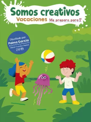 SOMOS CREATIVOS. CUADERNO DE VACACIONES - ME PREPARO PARA 1º