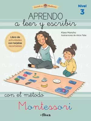 CRECIENDO CON MONTESSORI. CUADERNOS DE ACTIVIDADES - APRENDO A LEER Y ESCRIBIR CON EL MÉTODO MONTESSORI (NIVEL 3)