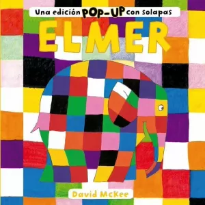 ELMER. LIBRO POP-UP - ELMER. UNA EDICIÓN POP-UP CON SOLAPAS