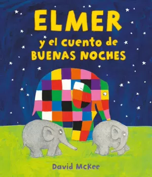 ELMER. UN CUENTO - ELMER Y EL CUENTO DE BUENAS NOCHES