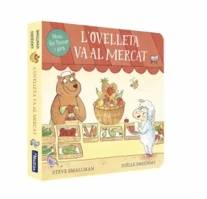 L'OVELLETA VA AL MERCAT (L'OVELLETA QUE VA VENIR A SOPAR. LLIBRE DE CARTRÓ)