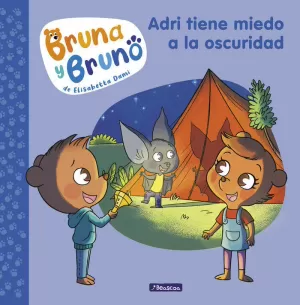 BRUNA Y BRUNO 1 - ADRI TIENE MIEDO A LA OSCURIDAD
