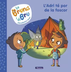 LA BRUNA I EL BRU 1 - L'ADRI TÉ POR DE LA FOSCOR
