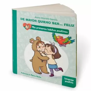 DE MAYOR QUIERO SER... FELIZ: LENGUAJE POSITIVO (MIS PRIMEROS HÁBITOS POSITIVOS. LIBRO DE CARTÓN)
