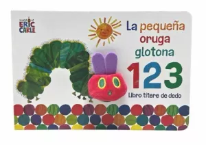 LA PEQUEÑA ORUGA GLOTONA 1 2 3. LIBRO TÍTERE DE DEDO (COLECCIÓN ERIC CARLE)