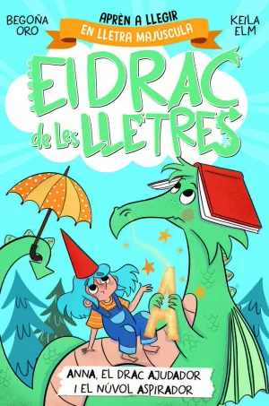 EL DRAC DE LES LLETRES 1 - ANNA, EL DRAC AJUDADOR I EL NÚVOL ASPIRADOR