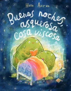 BUENAS NOCHES, ASQUEROSA COSA VISCOSA BUENAS NOCHES, ASQUEROSA COSA VISCOSA