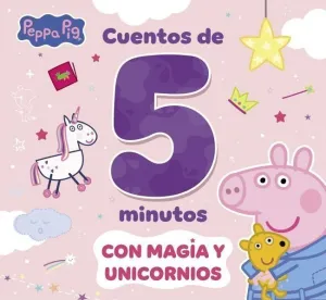 PEPPA PIG. RECOPILATORIO DE CUENTOS - CUENTOS DE CRIATURAS MÁGICAS PARA LEER EN 5 MINUTOS