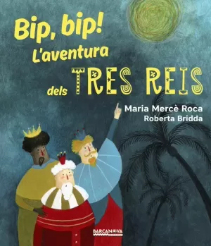 BIP, BIP! L ' AVENTURA DELS TRES REIS